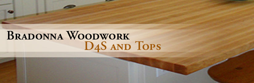 Bradonna Woodwork D4S and Tops